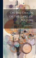 On the Origin of the Laws of Nature