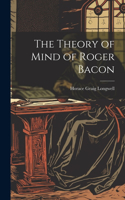 Theory of Mind of Roger Bacon