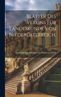 Blätter des Vereins für Landeskunde von Niederösterreich.