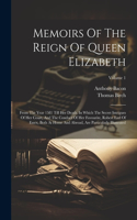 Memoirs Of The Reign Of Queen Elizabeth