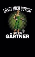 Lasst mich durch! Ich bin Gärtner