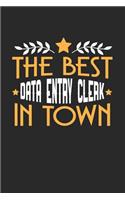 The Best Data Entry Clerk in Town: 6x9 inches dotgrid notebook, 120 Pages, Composition Book and Journal, funny gift for your favorite Data Entry Clerk