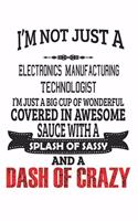 I'm Not Just A Electronics Manufacturing Technologist