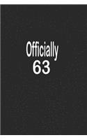 officially 63: funny and cute blank lined journal Notebook, Diary, planner Happy 63rd sixty-third Birthday Gift for sixty three year old daughter, son, boyfriend, 