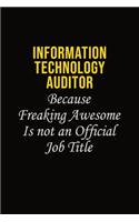 Information Technology Auditor Because Freaking Awesome Is Not An Official Job Title