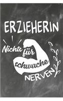 Erzieherin Nichts für schwache Nerven: Liniertes DinA 5 Notizbuch für Lehrerinnen und Lehrer Notizheft für Pädagogen