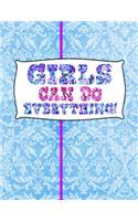 Girls Can Do Everything: 8.5x11 Light Blue Cover Dual Sketchbook / Lined Paper Notebook for Girls Who Rock!