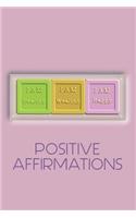 Positive Affirmations Journal: Manifest Your Dreams with the Power of Positive Affirmations. It All Starts with Your Thoughts and the Spoken or Written Word. Also Known as Cosmic 