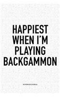 Happiest When I'm Playing Backgammon