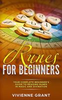 Runes For Beginners: Your Complete Beginner's Guide to Reading Runes in Magic and Divination