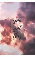 you got this: You Got This Notebook - Inspirational and motivational notebook with great sky cover, 110 blank lined pages, cute gift for Women and Girls. 6x9 Coll