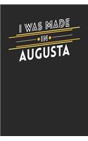 I Was Made In Augusta: Augusta Notebook Augusta Vacation Journal Handlettering Diary I Logbook 110 Journal Paper Pages 6 x 9