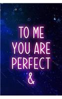 To Me You Are Perfect