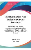 Humiliation And Exaltation Of Our Redeemer