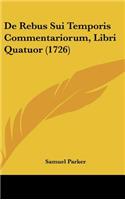 de Rebus Sui Temporis Commentariorum, Libri Quatuor (1726)