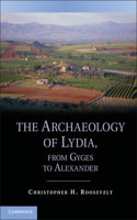 Archaeology of Lydia, from Gyges to Alexander