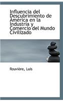 Influencia del Descubrimiento de America En La Industria y Comercio del Mundo Civilizado