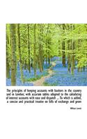 The Principles of Keeping Accounts with Bankers in the Country and in London; With Accurate Tables a