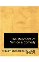 The Merchant of Venice a Comedy