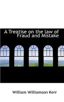 A Treatise on the Law of Fraud and Mistake