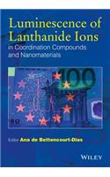 Luminescence of Lanthanide Ions in Coordination Compounds and Nanomaterials