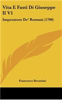 Vita E Fasti Di Giuseppe II V1: Imperatore de' Romani (1790)
