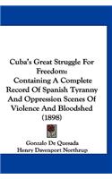 Cuba's Great Struggle For Freedom