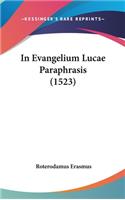 In Evangelium Lucae Paraphrasis (1523)