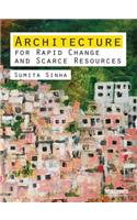 Architecture for Rapid Change and Scarce Resources