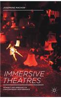 Immersive Theatres: Intimacy and Immediacy in Contemporary Performance