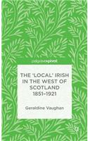 'Local' Irish in the West of Scotland 1851-1921