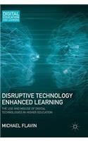 Disruptive Technology Enhanced Learning