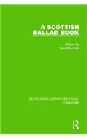 A Scottish Ballad Book (RLE Folklore)