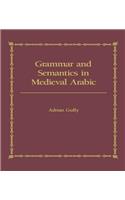 Grammar and Semantics in Medieval Arabic