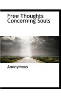 Free Thoughts Concerning Souls
