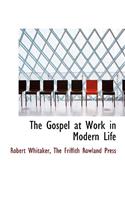 The Gospel at Work in Modern Life