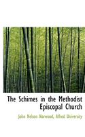 The Schimes in the Methodist Episcopal Church