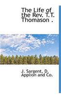 The Life of the REV. T.T. Thomason .