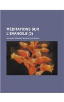 Meditations Sur L'Evangile (3 )