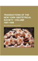 Transactions of the New York Obstetrical Society (Volume 1897-1898): (English)