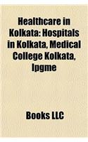 Healthcare in Kolkata: Hospitals in Kolkata, Medical College Kolkata, Ipgme