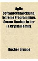 Agile Softwareentwicklung: Extreme Programming, Scrum, Kanban in Der It, Crystal Family,(German)