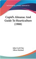Cupid's Almanac And Guide To Hearticulture (1908)