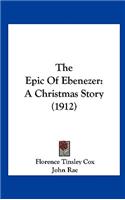 The Epic of Ebenezer: A Christmas Story (1912)