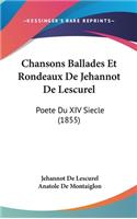 Chansons Ballades Et Rondeaux De Jehannot De Lescurel: Poete Du XIV Siecle (1855)