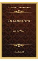 The Coming Force