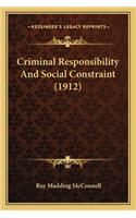 Criminal Responsibility And Social Constraint (1912)