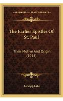 Earlier Epistles of St. Paul: Their Motive and Origin (1914)