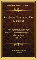 Rymbybel Van Jacob Van Maerlant: Met Voorrede, Varianten Van Hss., Aenteekeningen En Glossarium (1859)(English)