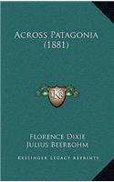 Across Patagonia (1881): (English)